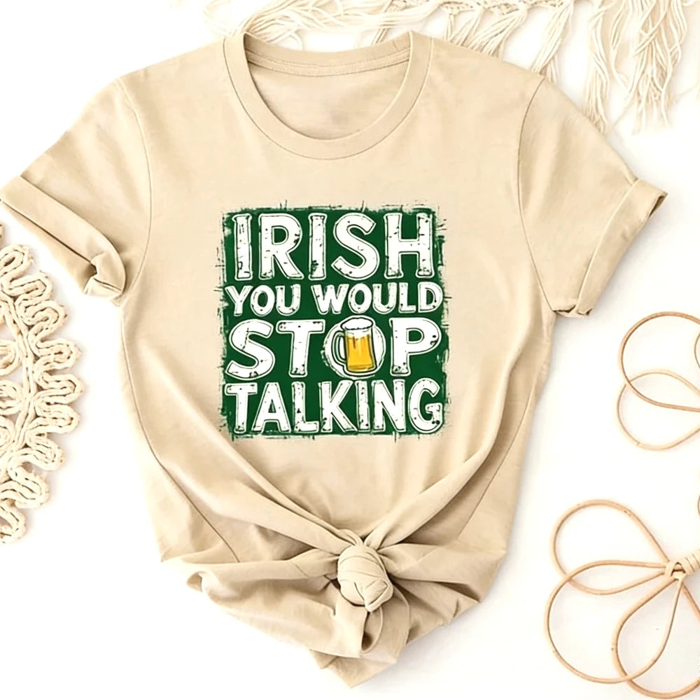 St. Patrick's Day Tshirt Irish You Would Stop