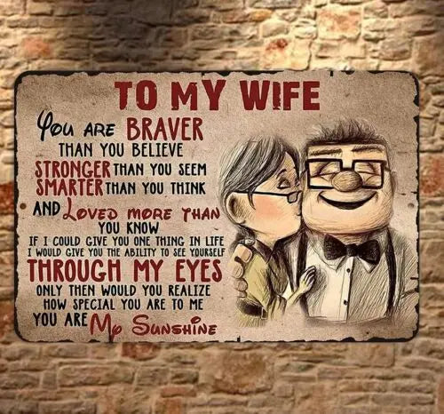 To My Wife You Are Braver Than Believe Sign
