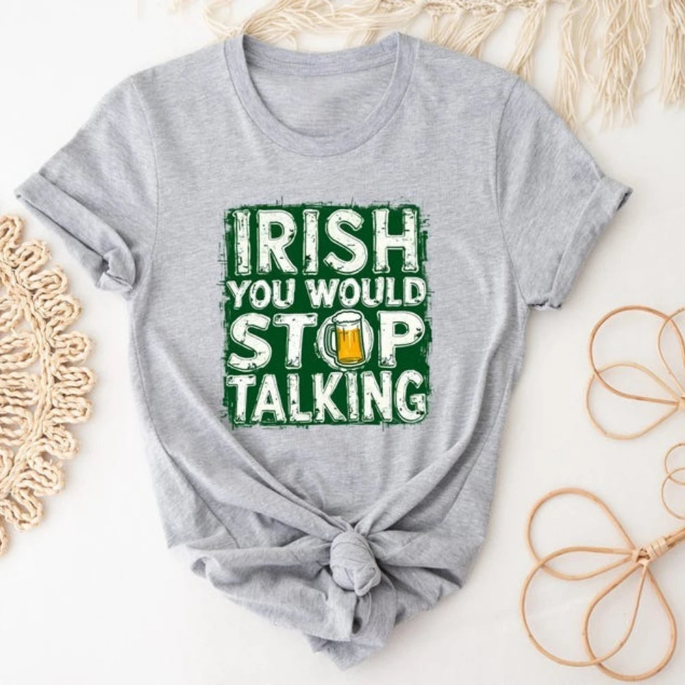 St. Patrick's Day Tshirt Irish You Would Stop