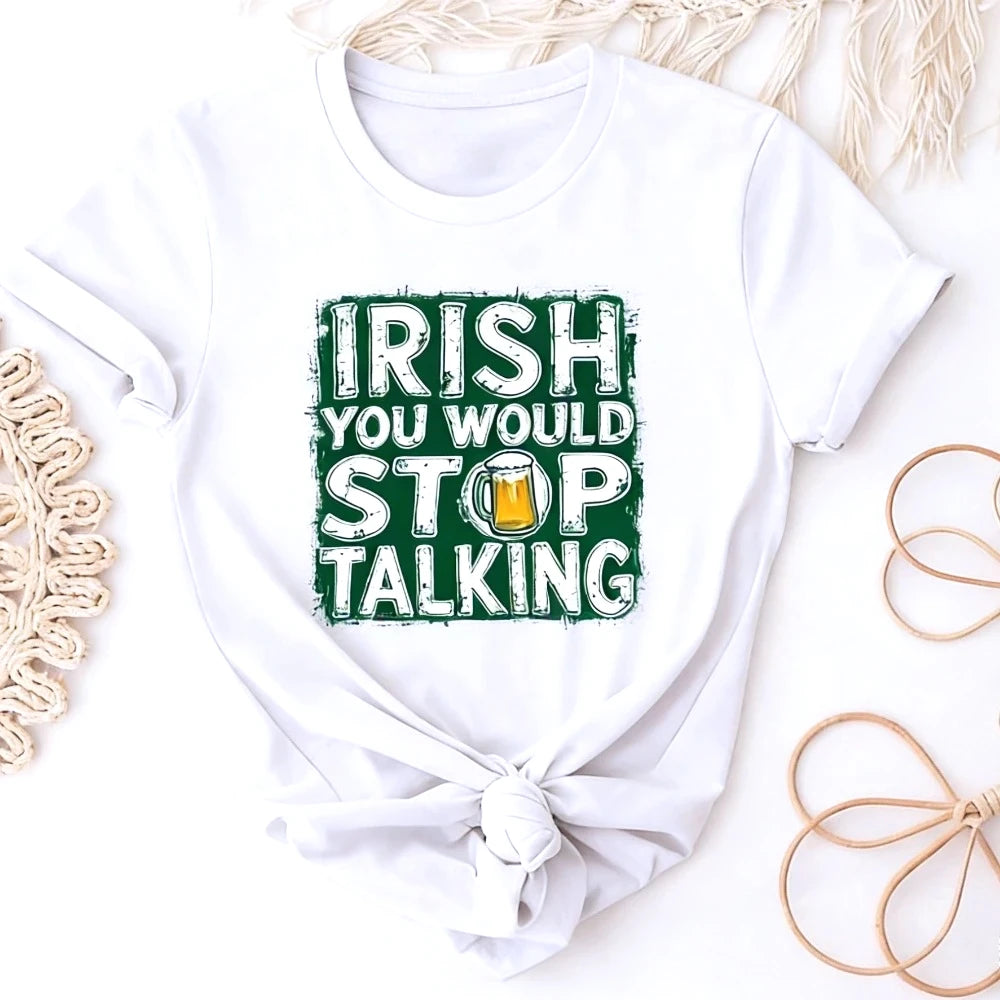 St. Patrick's Day Tshirt Irish You Would Stop