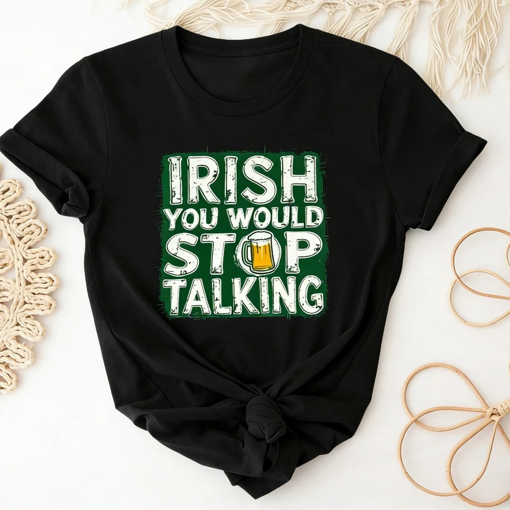 St. Patrick's Day Tshirt Irish You Would Stop