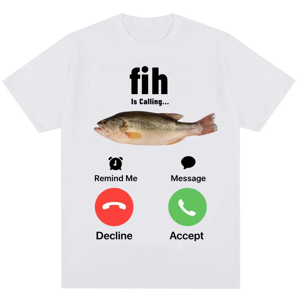 Funny Fih Is Calling Meme T-shirt Humor Fashion Men Women