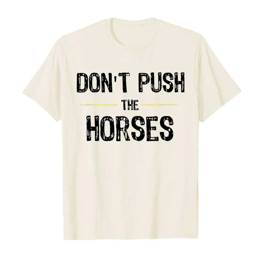Don’t Push the Horses – Funny Meme Quote
