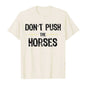 Don’t Push the Horses – Funny Meme Quote