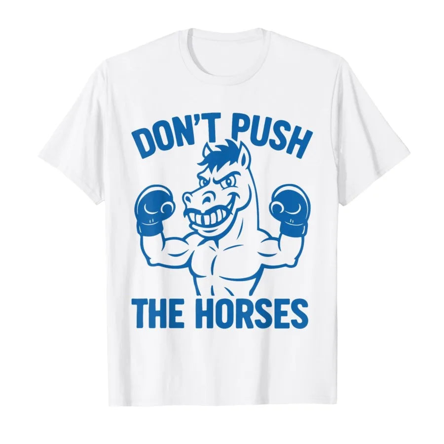 Don’t Push the Horses – Funny Meme Quote