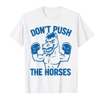 Don’t Push the Horses – Funny Meme Quote