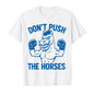 Don’t Push the Horses – Funny Meme Quote