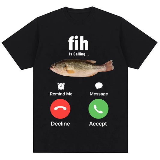Funny Fih Is Calling Meme T-shirt Humor Fashion Men Women