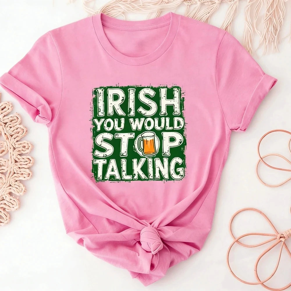 St. Patrick's Day Tshirt Irish You Would Stop