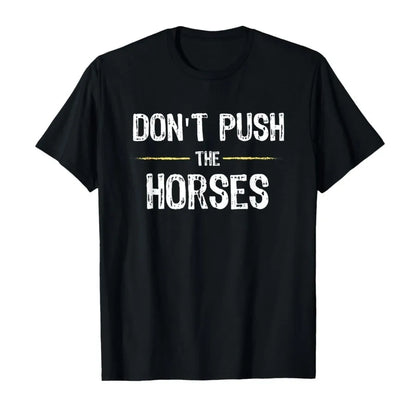 Don’t Push the Horses – Funny Meme Quote