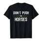 Don’t Push the Horses – Funny Meme Quote