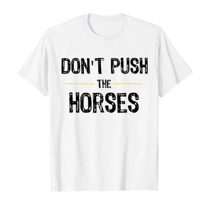 Don’t Push the Horses – Funny Meme Quote