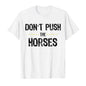 Don’t Push the Horses – Funny Meme Quote