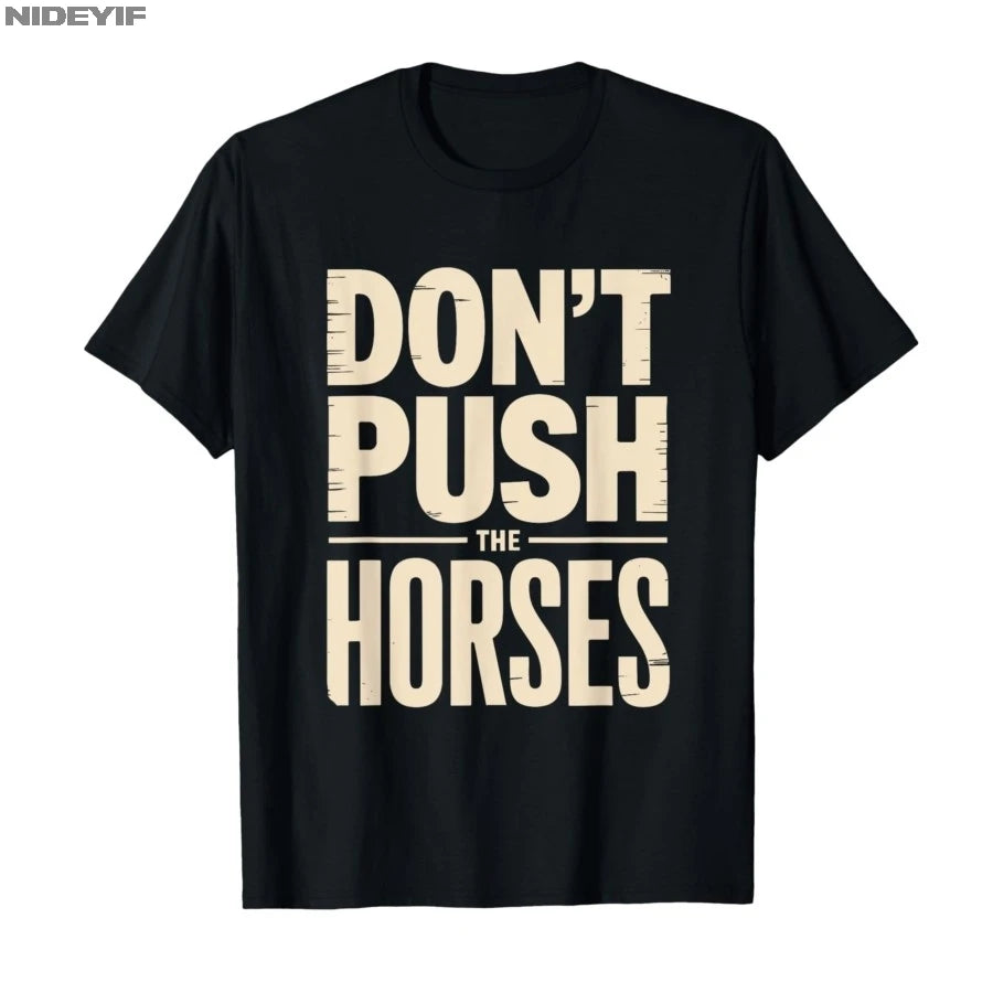 Don’t Push the Horses – Funny Meme Quote