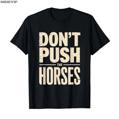 Don’t Push the Horses – Funny Meme Quote