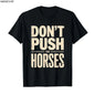 Don’t Push the Horses – Funny Meme Quote